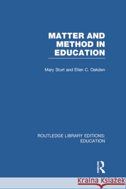 Matter and Method in Education Mary Sturt 9780415750608 Routledge