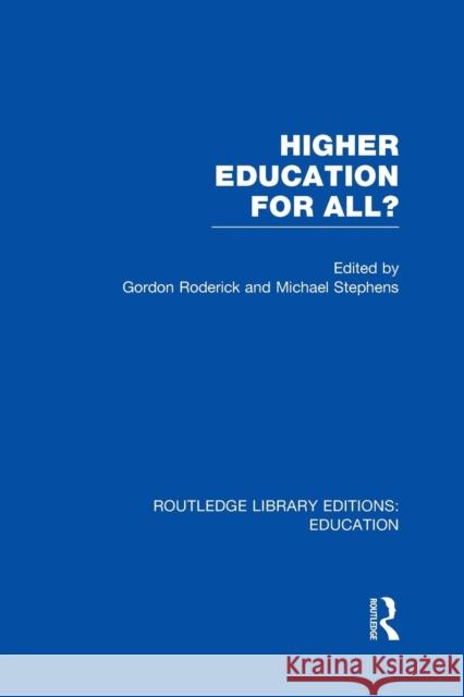 Higher Education for All? (Rle Edu G) Gordon Roderick Michael Stephens 9780415750745