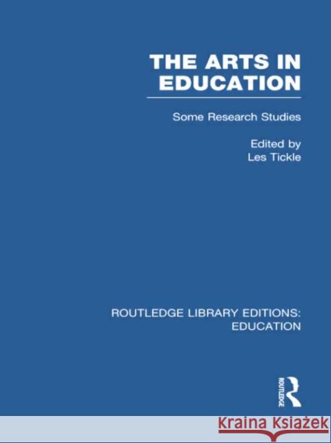 The Arts in Education: Some Research Studies Tickle, Les 9780415750981