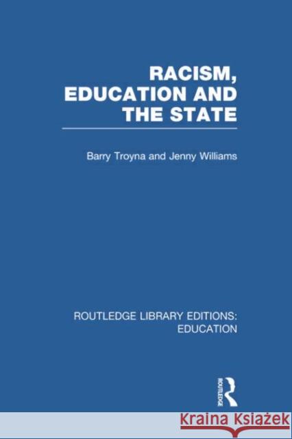 Racism, Education and the State Barry Troyna Jenny Williams 9780415751148