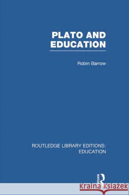 Plato and Education Robin Barrow 9780415751216