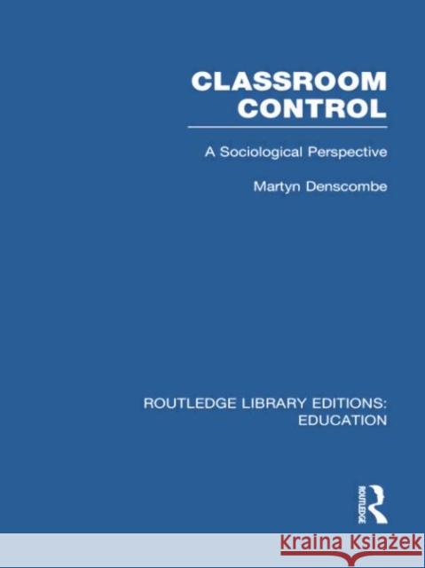 Classroom Control Martyn Denscombe 9780415751414