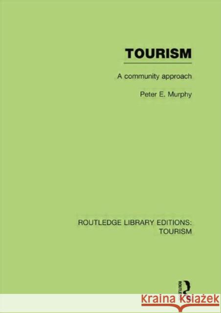 Tourism: A Community Approach Peter E. Murphy 9780415751490 Routledge
