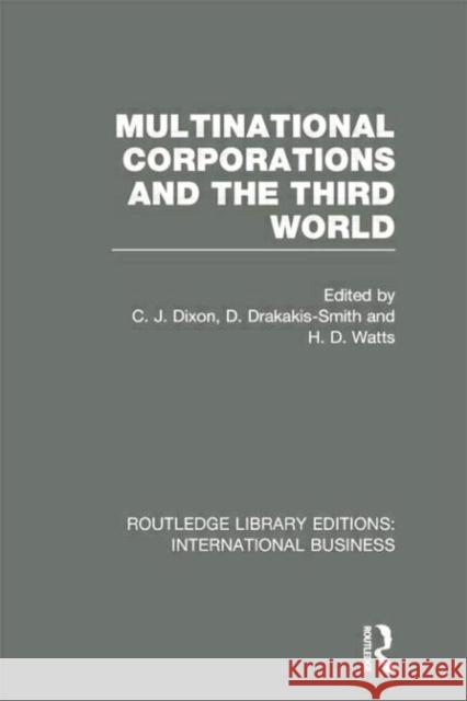 Multinational Corporations and the Third World (Rle International Business) Dixon, Chris 9780415751988 Routledge