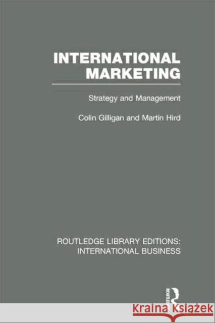 International Marketing (Rle International Business): Strategy and Management Gilligan, Colin 9780415752022