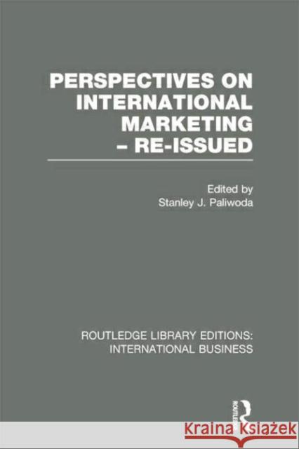 Perspectives on International Marketing - Re-Issued (Rle International Business) Paliwoda, Stanley 9780415752091 Routledge