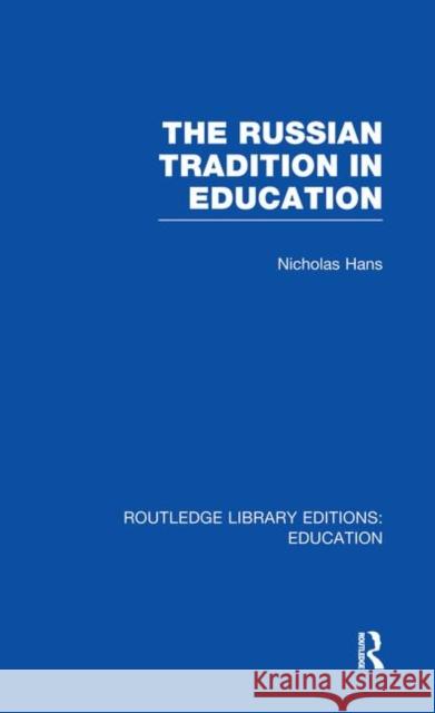 The Russian Tradition in Education Nicholas Hans 9780415753241 Routledge