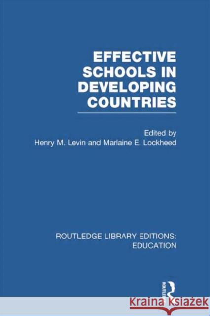 Effective Schools in Developing Countries Henry Levin Marlaine E. Lockheed 9780415753265