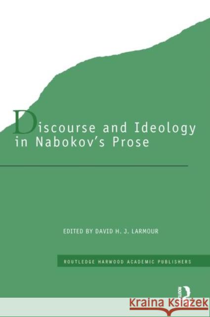 Discourse and Ideology in Nabokov's Prose David H. J. Larmour 9780415753883 Routledge