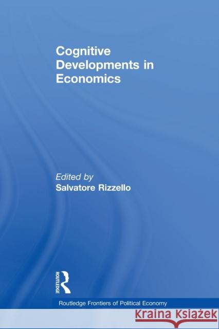 Cognitive Developments in Economics Salvatore Rizzello 9780415754071 Routledge