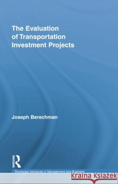 The Evaluation of Transportation Investment Projects Joseph Berechman   9780415754460 Routledge