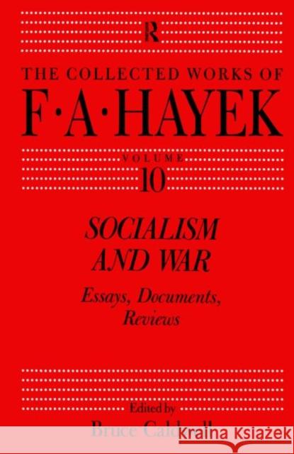 Socialism and War: Essays, Documents, Reviews Bruce Caldwell 9780415755306 Routledge