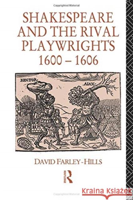 Shakespeare and the Rival Playwrights, 1600-1606 David Farley-Hills 9780415755351 Routledge