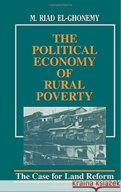 The Political Economy of Rural Poverty: The Case for Land Reform M. Riad El-Ghonemy 9780415755382 Routledge