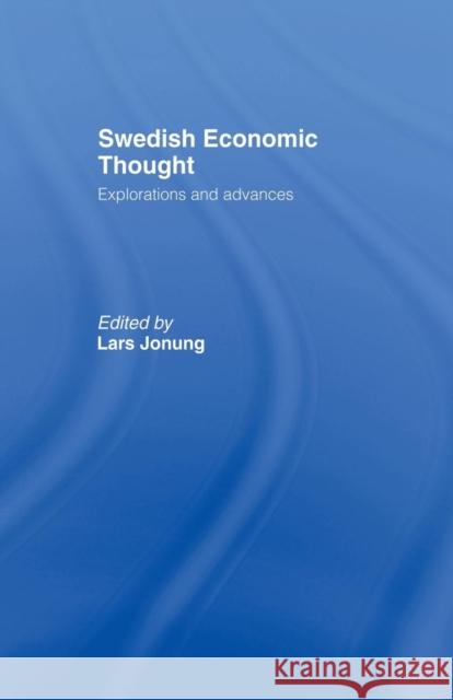 Swedish Economic Thought: Explorations and Advances Lars Jonung 9780415755597 Routledge