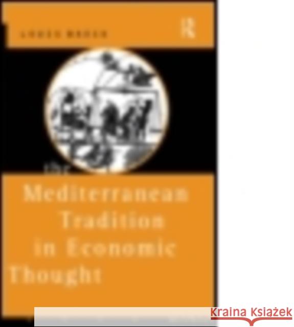 The Mediterranean Tradition in Economic Thought Louis Baeck 9780415756235 Routledge