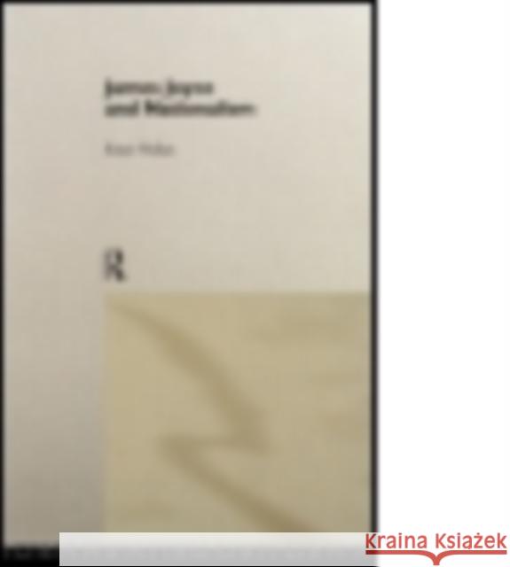 James Joyce and Nationalism Emer Nolan 9780415756341 Routledge