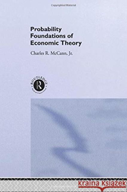 Probability Foundations of Economic Theory Charles McCann 9780415756402 Routledge