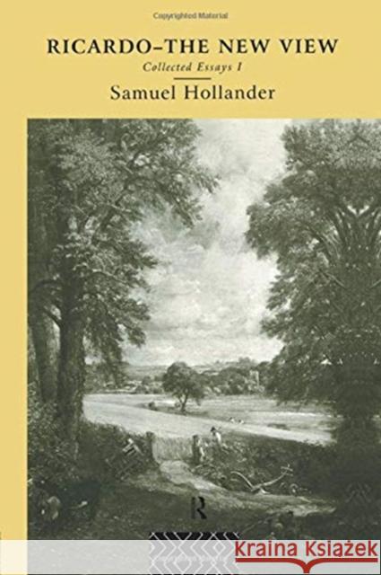 Ricardo - The New View: Collected Essays I Hollander, Samuel 9780415756433