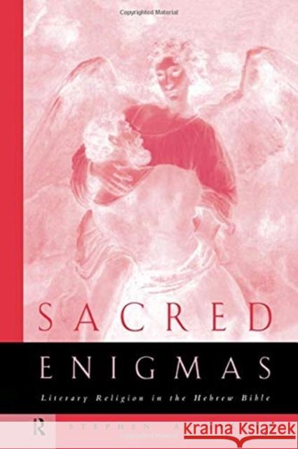 Sacred Enigmas: Literary Religion in the Hebrew Bible Stephen Geller 9780415756556