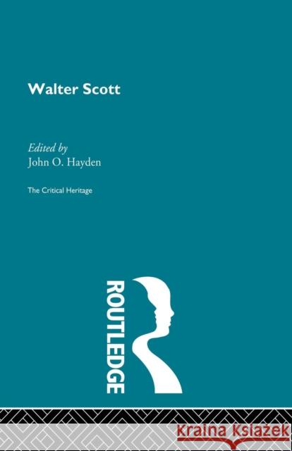 Walter Scott: The Critical Heritage John O. Hayden 9780415756662 Routledge