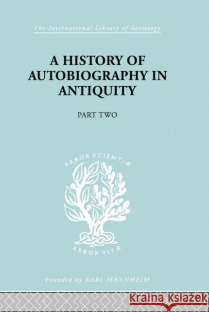 A History of Autobiography in Antiquity Georg Misch 9780415757355 Routledge