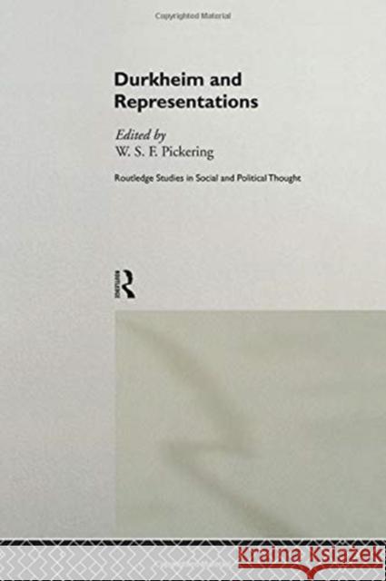 Durkheim and Representations W. S. F. Pickering 9780415757614 Routledge