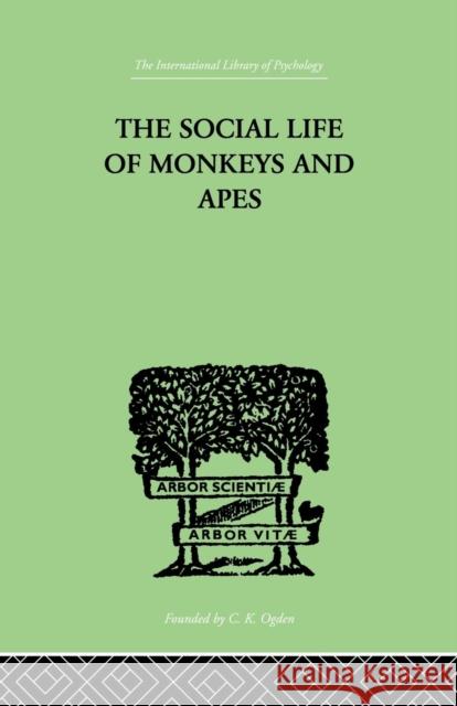 The Social Life of Monkeys and Apes Zuckerman S. 9780415757935