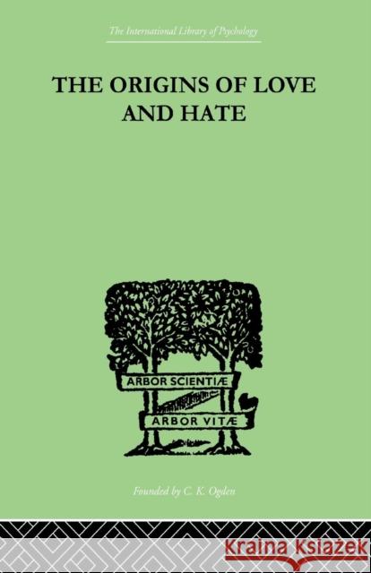 The Origins of Love and Hate Suttie Ian D. 9780415758079 Routledge