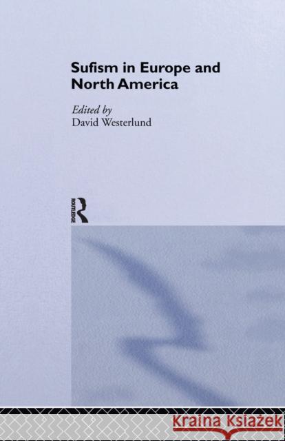 Sufism in Europe and North America David Westerlund 9780415758758