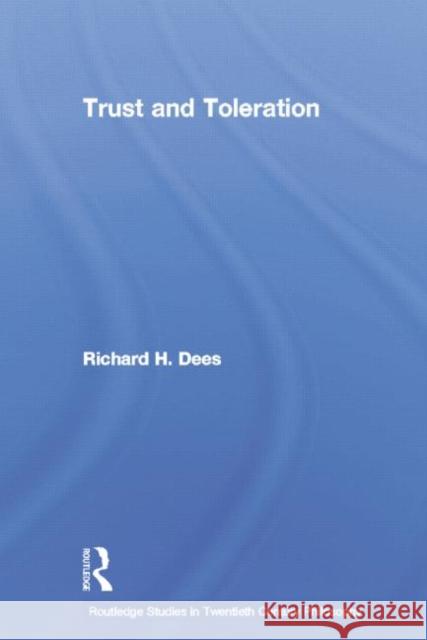 Trust and Toleration Richard H. Dees 9780415758789 Routledge