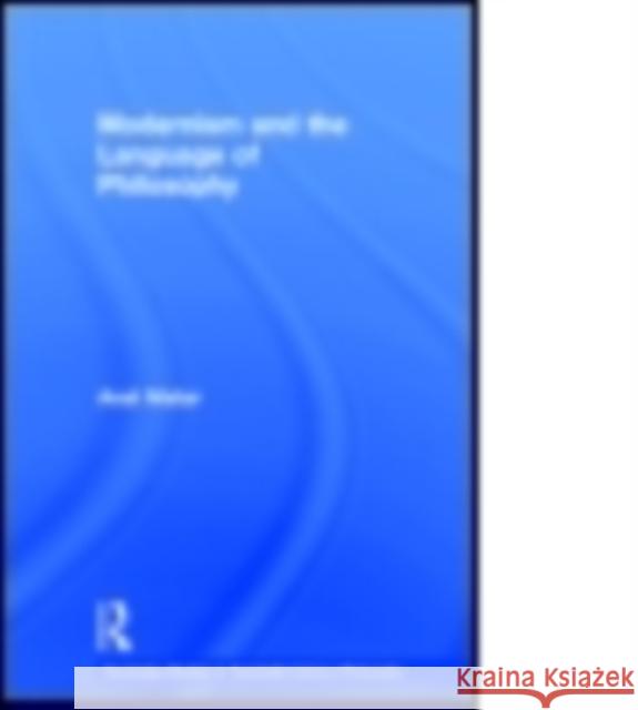 Modernism and the Language of Philosophy Anat Matar 9780415759021 Routledge