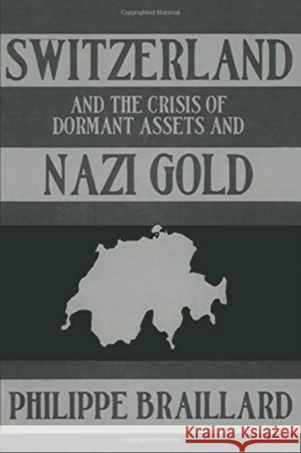 Switzerland & the Nazi Gold Braillard 9780415760164 Routledge