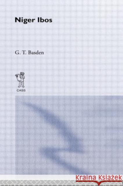 Among the Ibos of Nigeria: 1912 Basden, G. T. 9780415760638 Routledge