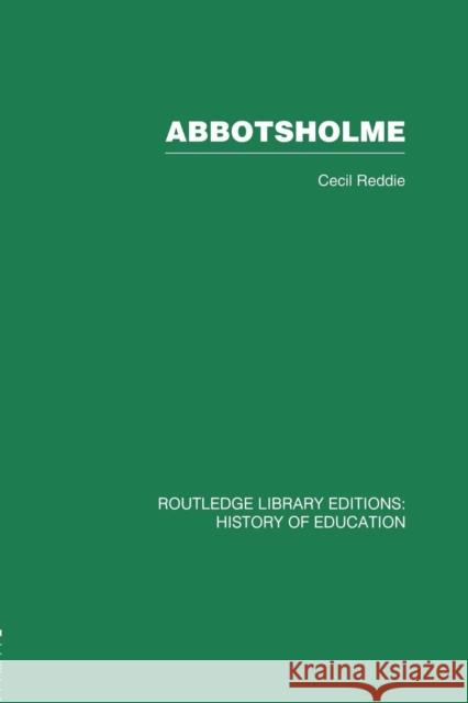 Abbotsholme: 1889-1899 Cecil Reddie 9780415761772