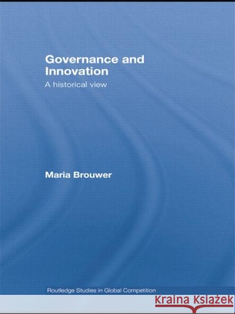 Governance and Innovation: A Historical View Maria Brouwer 9780415761888