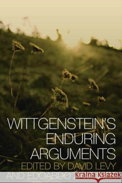 Wittgenstein's Enduring Arguments Edoardo Zamuner D. K. Levy 9780415761949 Routledge
