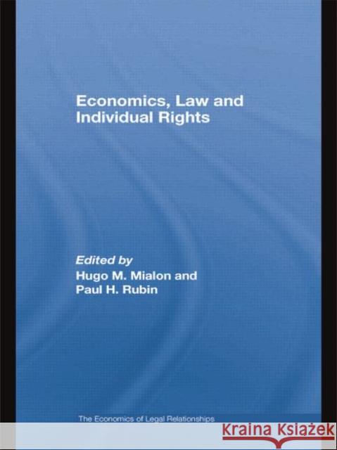 Economics, Law and Individual Rights Hugo M. Mialon Paul H. Rubin 9780415762168 Routledge