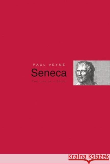 Seneca: The Life of a Stoic Paul Veyne   9780415762250 Taylor and Francis