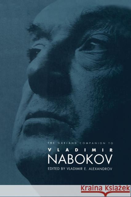 The Garland Companion to Vladimir Nabokov Vladimir E. Alexandrov   9780415763622