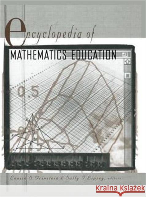 Encyclopedia of Mathematics Education Louise S. Grinstein Sally I. Lipsey  9780415763684