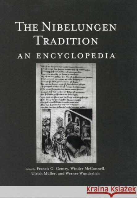 The Nibelungen Tradition: An Encyclopedia Winder McConnell Werner Wunderlich Frank Gentry 9780415763691 Routledge