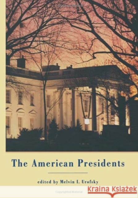 The American Presidents: Critical Essays Melvin I. Urofsky   9780415763783