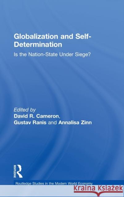 Globalization and Self-Determination: Is the Nation-State Under Siege? Cameron, David R. 9780415770224 Routledge