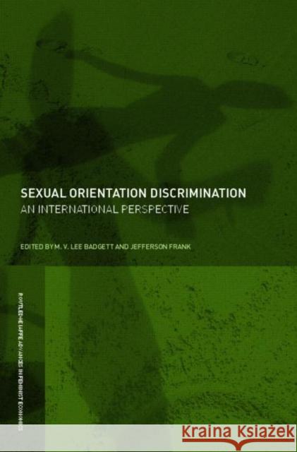 Sexual Orientation Discrimination: An International Perspective Badgett, Lee 9780415770248 Routledge