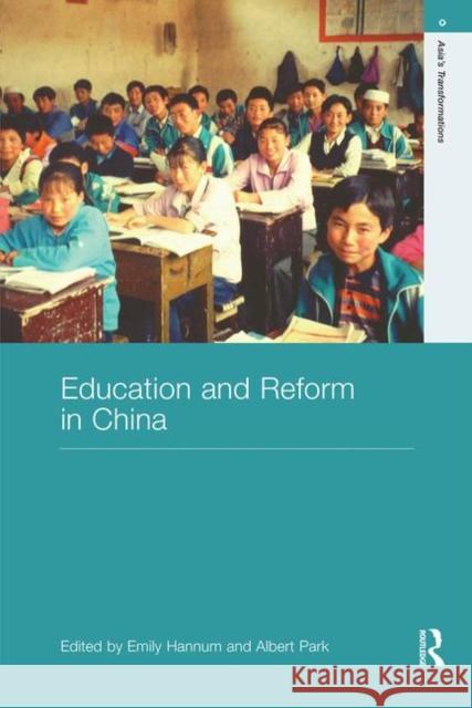 Education and Reform in China Emily Hannum Albert Park 9780415770958 Routledge