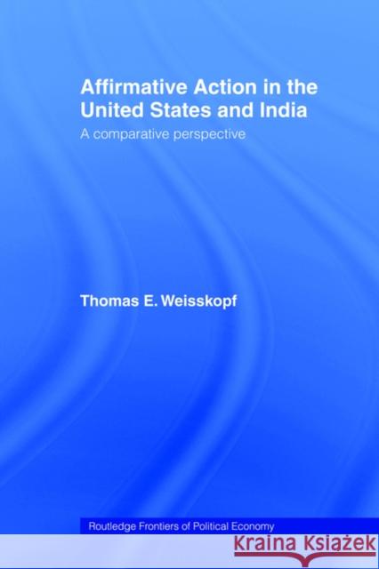 Affirmative Action in the United States and India: A Comparative Perspective Weisskopf, Thomas E. 9780415771078