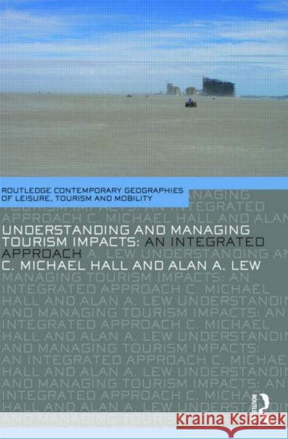 Understanding and Managing Tourism Impacts: An Integrated Approach Hall, C. Michael 9780415771337 0