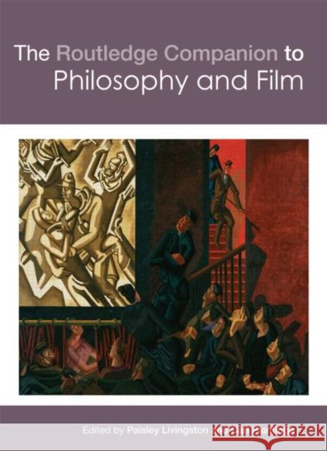 The Routledge Companion to Philosophy and Film Paisley Livingston Carl Plantinga  9780415771665 Taylor & Francis