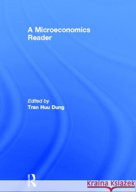 A Microeconomics Reader Tran Huu Dung 9780415771931